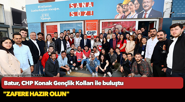 Batur, CHP Konak Gençlik Kolları ile buluştu