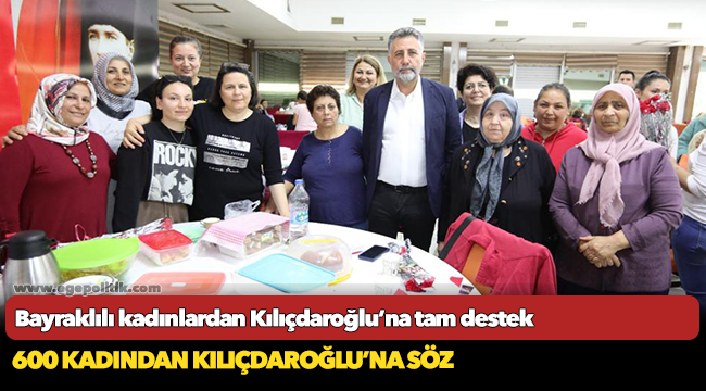 Bayraklılı kadınlardan Kılıçdaroğlu’na tam destek