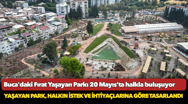 Buca'daki Fırat Yaşayan Parkı 20 Mayıs’ta halkla buluşuyor