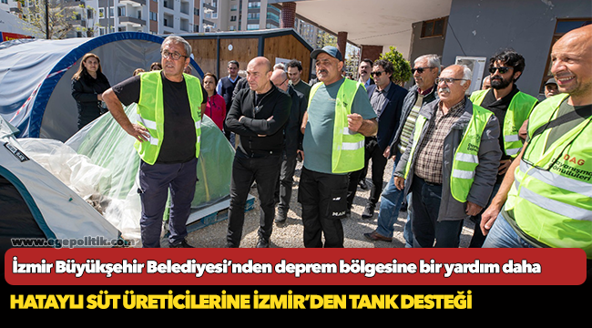 Hataylı süt üreticilerine İzmir’den tank desteği