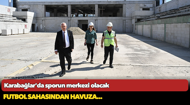 Karabağlar'da sporun merkezi olacak