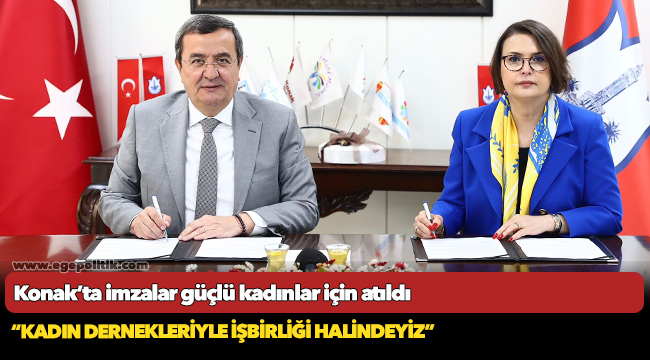 Konak’ta imzalar güçlü kadınlar için atıldı