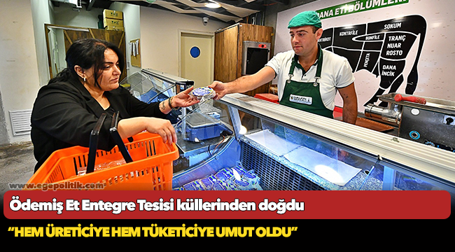 Ödemiş Et Entegre Tesisi küllerinden doğdu