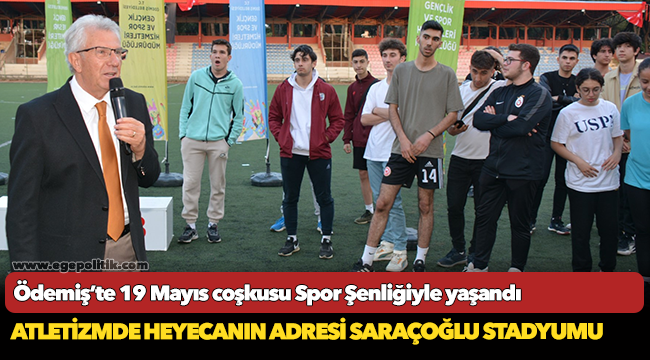 Ödemiş’te 19 Mayıs coşkusu Spor Şenliğiyle yaşandı