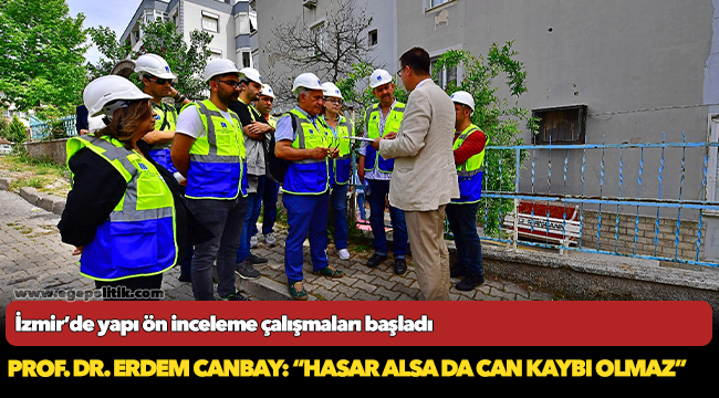 Prof. Dr. Erdem Canbay: “Hasar alsa da can kaybı olmaz”