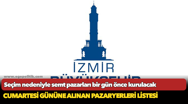 Seçim nedeniyle semt pazarları bir gün önce kurulacak