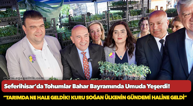 Seferihisar’da Tohumlar Bahar Bayramında Umuda Yeşerdi!
