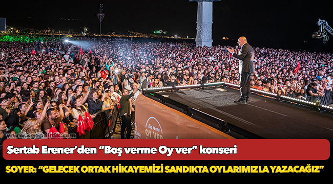 Sertab Erener’den “Boş verme Oy ver” konseri