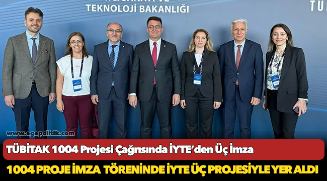 TÜBİTAK 1004 Projesi Çağrısında İYTE’den Üç İmza
