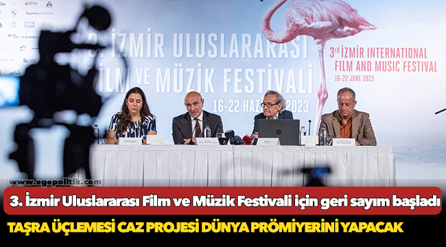 3. İzmir Uluslararası Film ve Müzik Festivali için geri sayım başladı