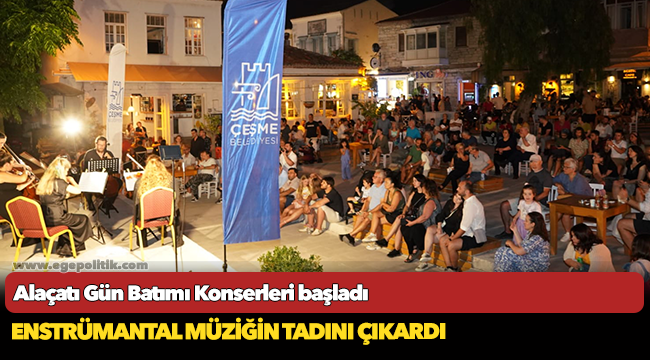 Alaçatı Gün Batımı Konserleri başladı