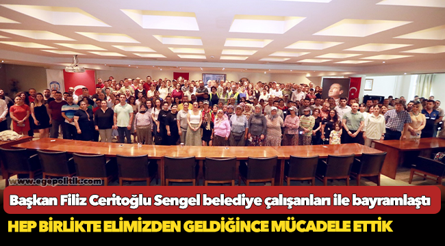 Başkan Filiz Ceritoğlu Sengel belediye çalışanları ile bayramlaştı