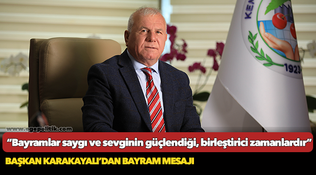 Başkan Karakayalı'dan bayram mesajı