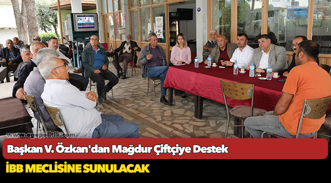 Başkan V. Özkan'dan Mağdur Çiftçiye Destek