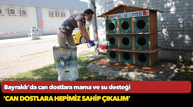 Bayraklı’da can dostlara mama ve su desteği