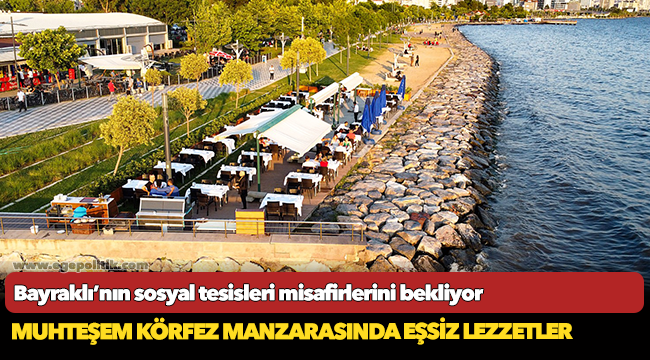 Bayraklı’nın sosyal tesisleri misafirlerini bekliyor