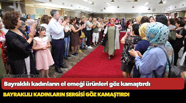 Bayraklılı kadınların el emeği ürünleri göz kamaştırdı