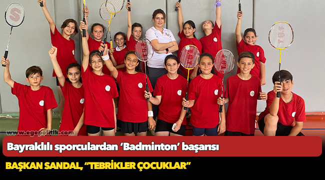 Bayraklılı sporculardan ‘Badminton’ başarısı