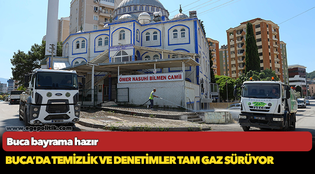 Buca’da temizlik ve denetimler tam gaz sürüyor