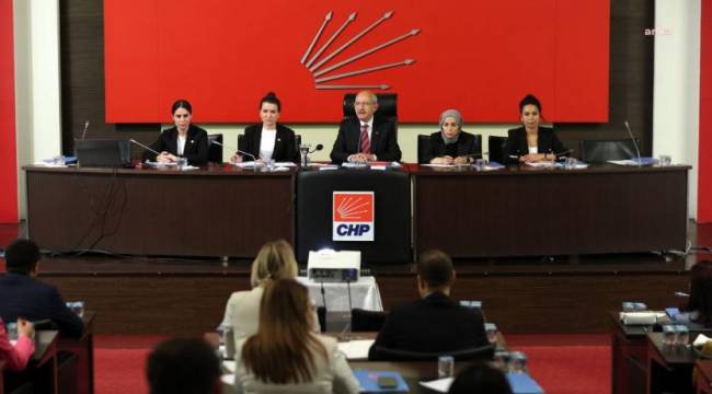 CHP Parti Meclisi, Kılıçdaroğlu başkanlığında toplandı