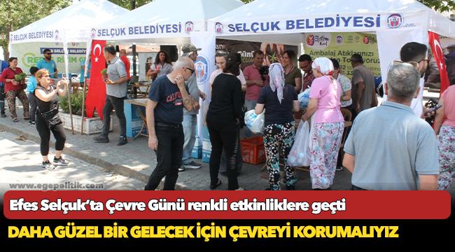 Efes Selçuk’ta Çevre Günü renkli etkinliklere geçti