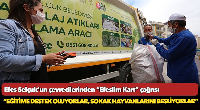Efes Selçuk’un çevrecilerinden “Efeslim Kart” çağrısı