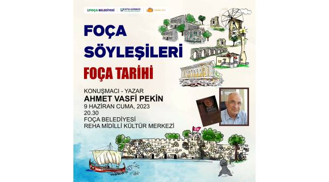Foça söyleşileri Ahmet Vasfi Pekin ile başlıyorFoça Belediyesi tarafından düzenlenen Foça Söyleşileri, 9 Haziran’da başlıyor.