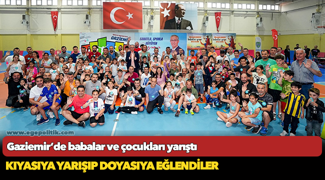 Gaziemir’de babalar ve çocukları yarıştı