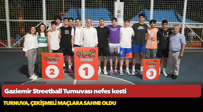 Gaziemir Streetball Turnuvası nefes kesti