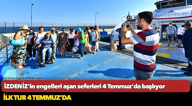 İZDENİZ’in engelleri aşan seferleri 4 Temmuz’da başlıyor
