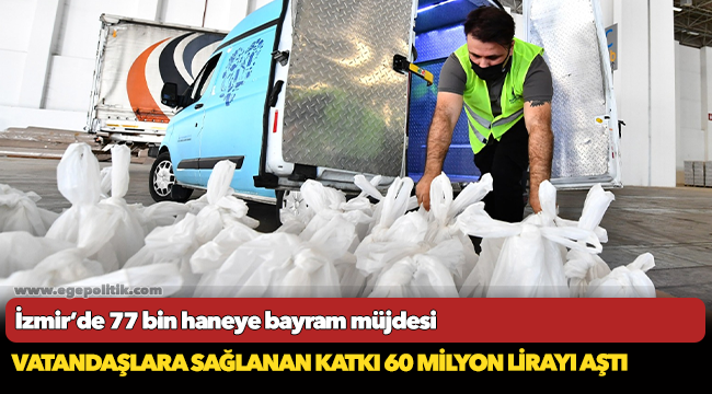 İzmir’de 77 bin haneye bayram müjdesi
