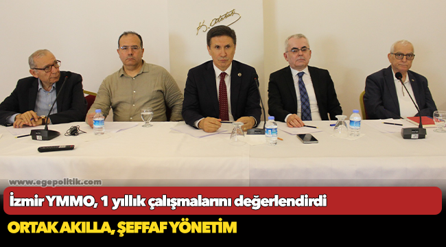 İzmir YMMO, 1 yıllık çalışmalarını değerlendirdi