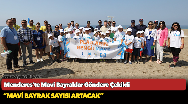 Menderes’te Mavi Bayraklar Göndere Çekildi