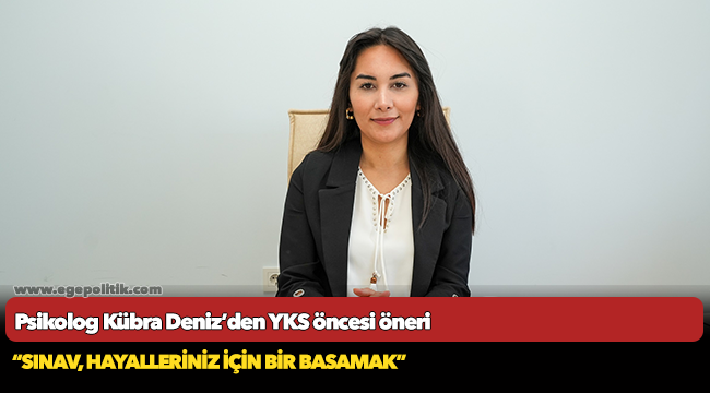 Psikolog Kübra Deniz’den YKS öncesi öneri