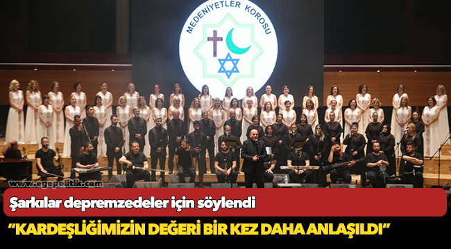 Şarkılar depremzedeler için söylendi