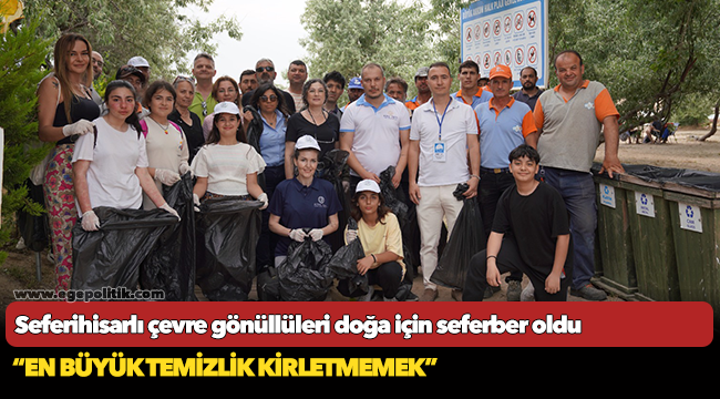 Seferihisarlı çevre gönüllüleri doğa için seferber oldu
