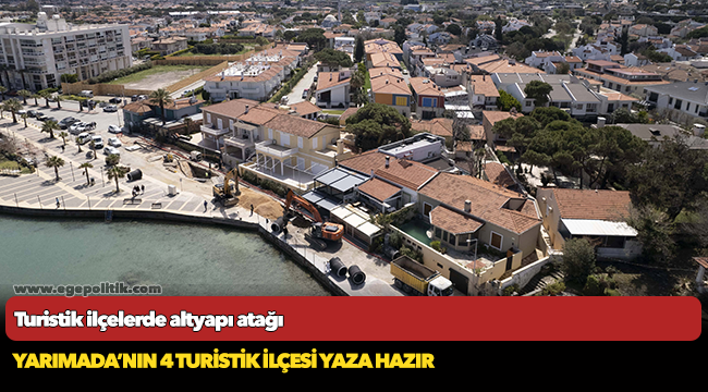 Turistik ilçelerde altyapı atağı