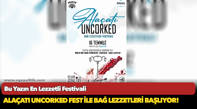 Alaçatı Uncorked Fest ile Bağ Lezzetleri başlıyor!
