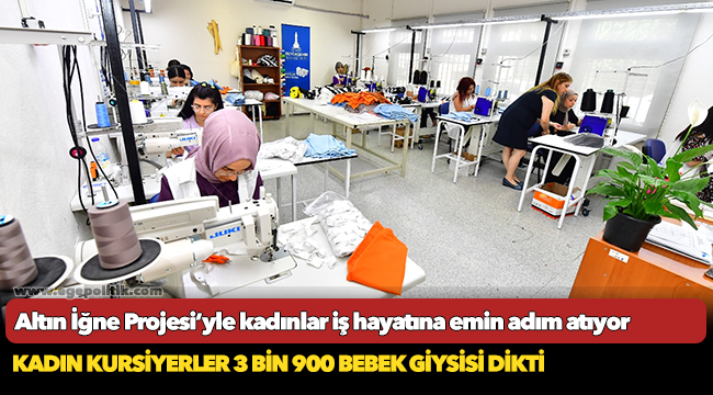 Altın İğne Projesi’yle kadınlar iş hayatına emin adım atıyor