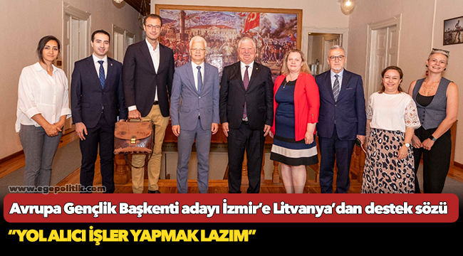 Avrupa Gençlik Başkenti adayı İzmir’e Litvanya’dan destek sözü