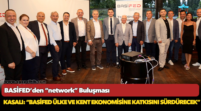 BASİFED’den “network” Buluşması