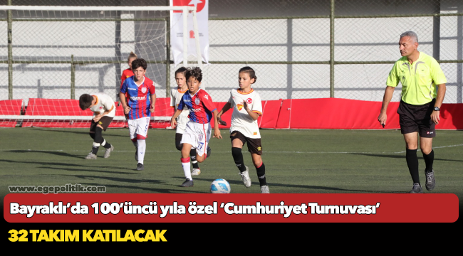 Bayraklı’da 100’üncü yıla özel ‘Cumhuriyet Turnuvası’