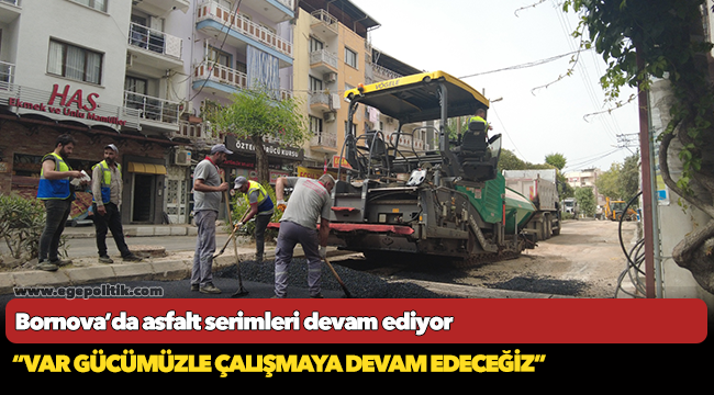Bornova’da asfalt serimleri devam ediyor
