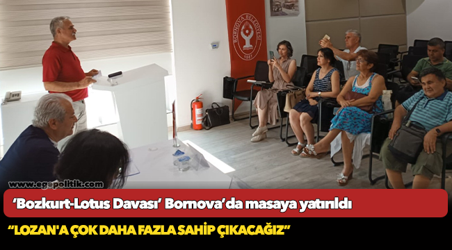 ‘Bozkurt-Lotus Davası’ Bornova’da masaya yatırıldı