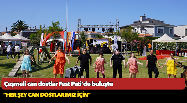 Çeşmeli can dostlar Fest Pati’de buluştu