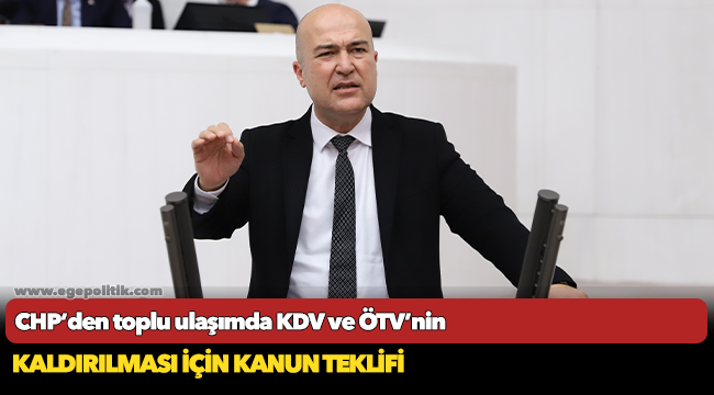 CHP’den toplu ulaşımda KDV ve ÖTV’nin kaldırılması için kanun teklifi