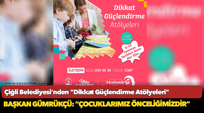 Çiğli Belediyesi’nden "Dikkat Güçlendirme Atölyeleri"