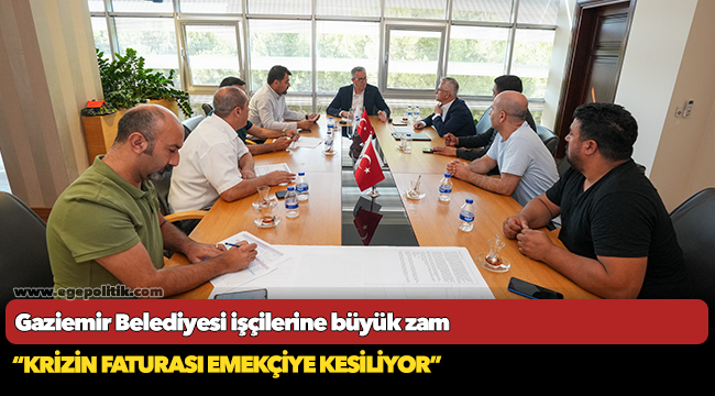 Gaziemir Belediyesi işçilerine büyük zam