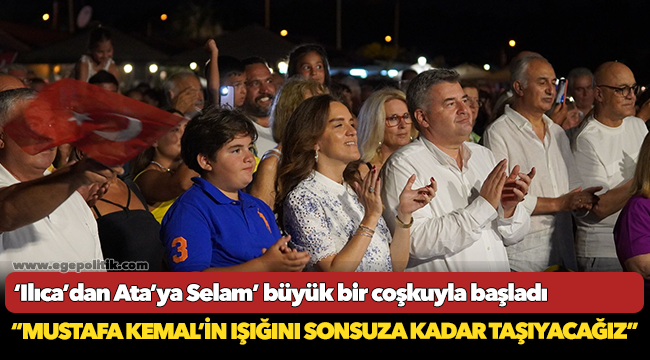 ‘Ilıca’dan Ata’ya Selam’ büyük bir coşkuyla başladı