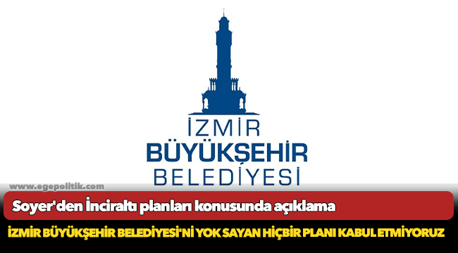 İzmir Büyükşehir Belediye Başkanı Tunç Soyer'den İnciraltı planları konusunda açıklama